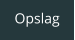 Opslag